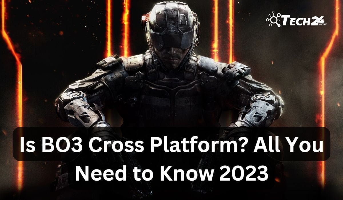 Is BO3 Cross Platform? All You Need to Know 2023